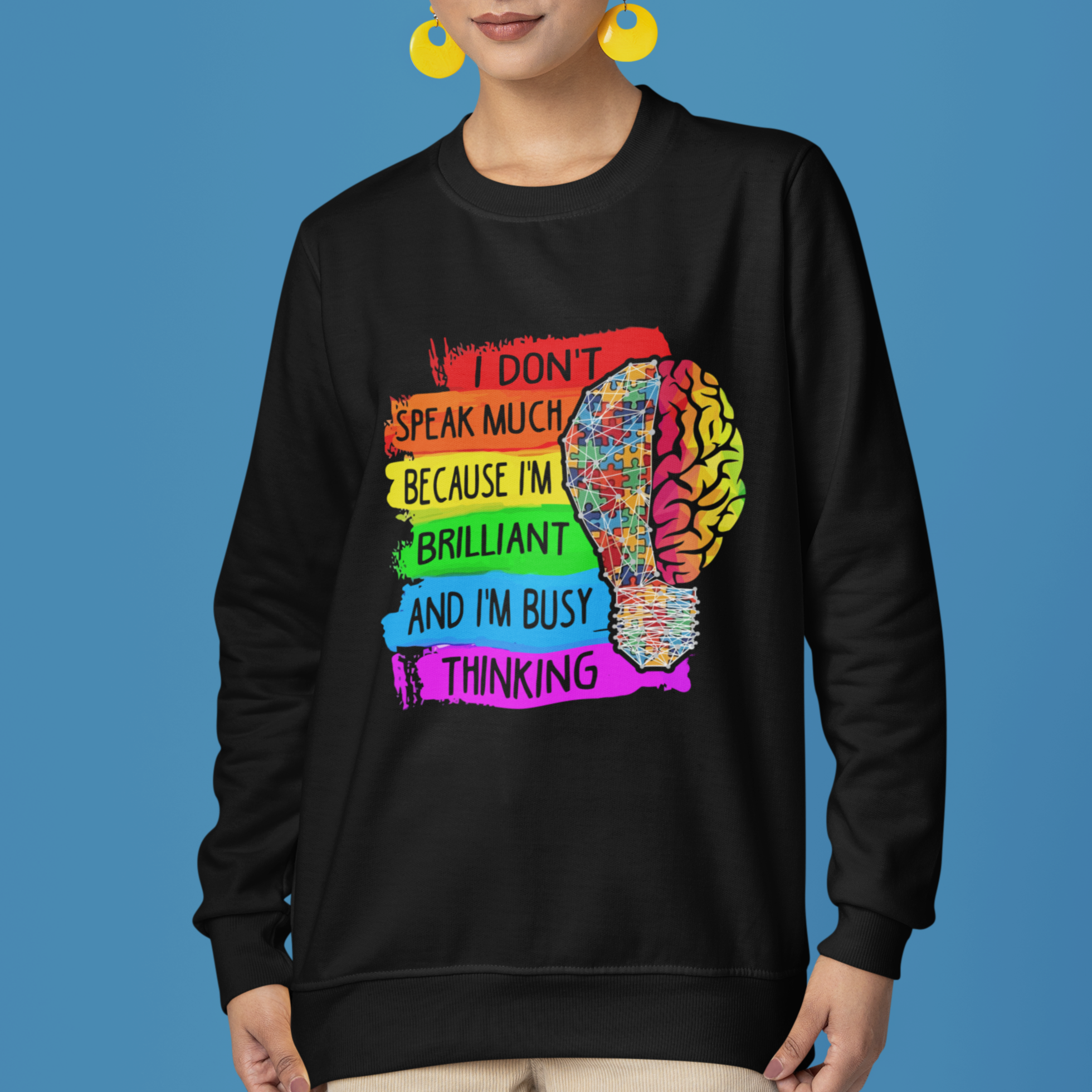 Autism Awareness Sweatshirt I Don't Speak Much Because I'm Brilliant And I'm Busy Thinking Autistic - Wonder Print Shop