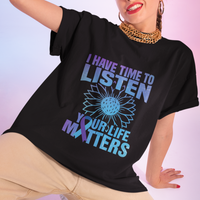 Suicide Prevention Awareness T Shirt I Have Time To Listen Flower Mental Health Suicide Awareness - Wonder Print Shop