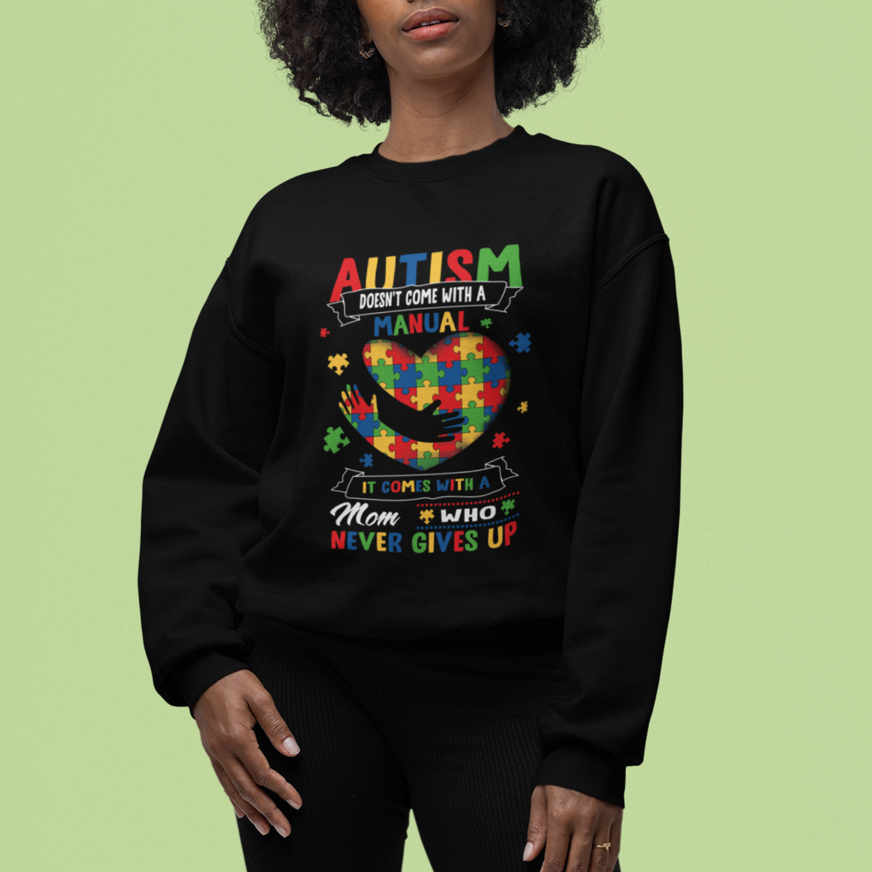 Autism Awareness Sweatshirt Autistic Comes With A Mom Who Never Gives Up - Wonder Print Shop