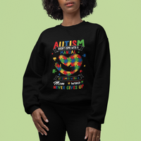 Autism Awareness Sweatshirt Autistic Comes With A Mom Who Never Gives Up - Wonder Print Shop