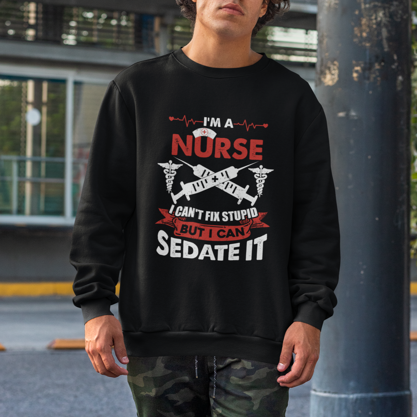 Funny Nurse Sweatshirt Sarcastic Nurse Joke Im A Nurse I Cant Fix Stupid But I Can Sedate It Funny Nurse Life, Scrub Life, Gift for Nurses in Nurse Week - Wonder Print Shop