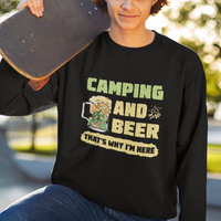 Funny Camping Sweatshirt Camping And Beer That's Why I'm Here Camping Drinking Lover - Wonder Print Shop