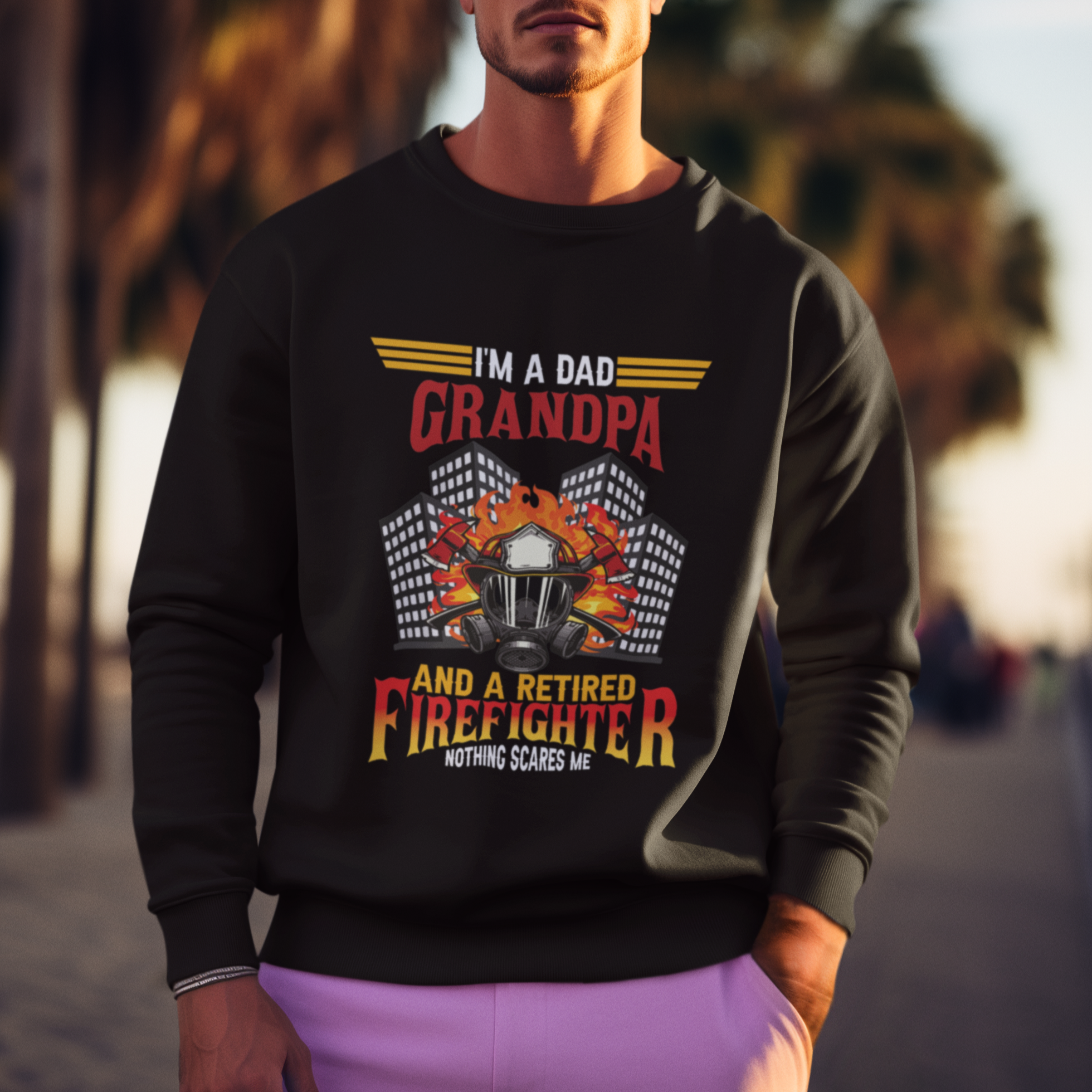 Retired Firefighter Sweatshirt I'm A Dad A Grandpa Nothing Scares Me Funny Retirement - Wonder Print Shop
