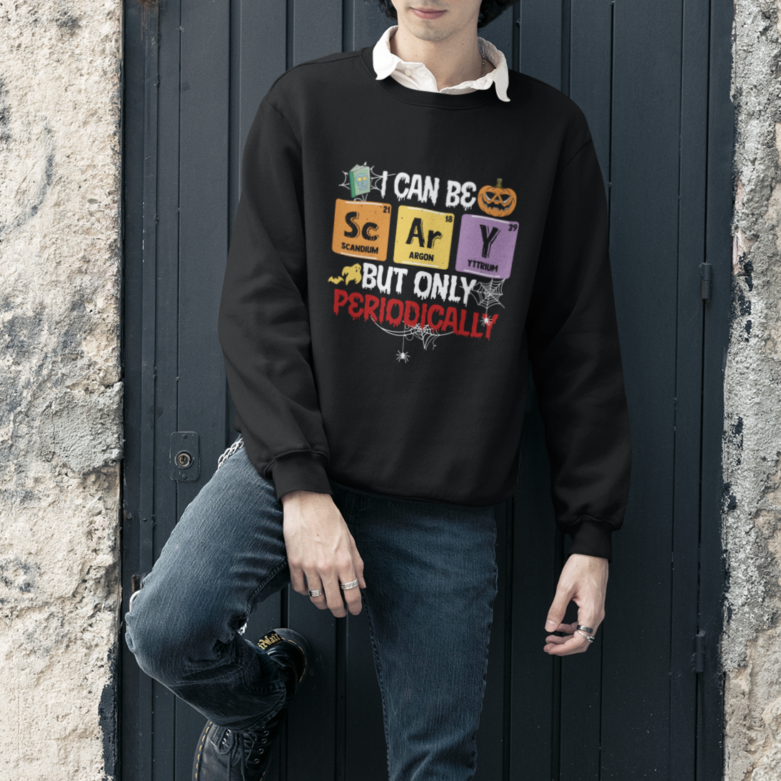 Halloween Season Sweatshirt I Can Be Scary But Only Periodically Funny Halloween Science - Wonder Print Shop