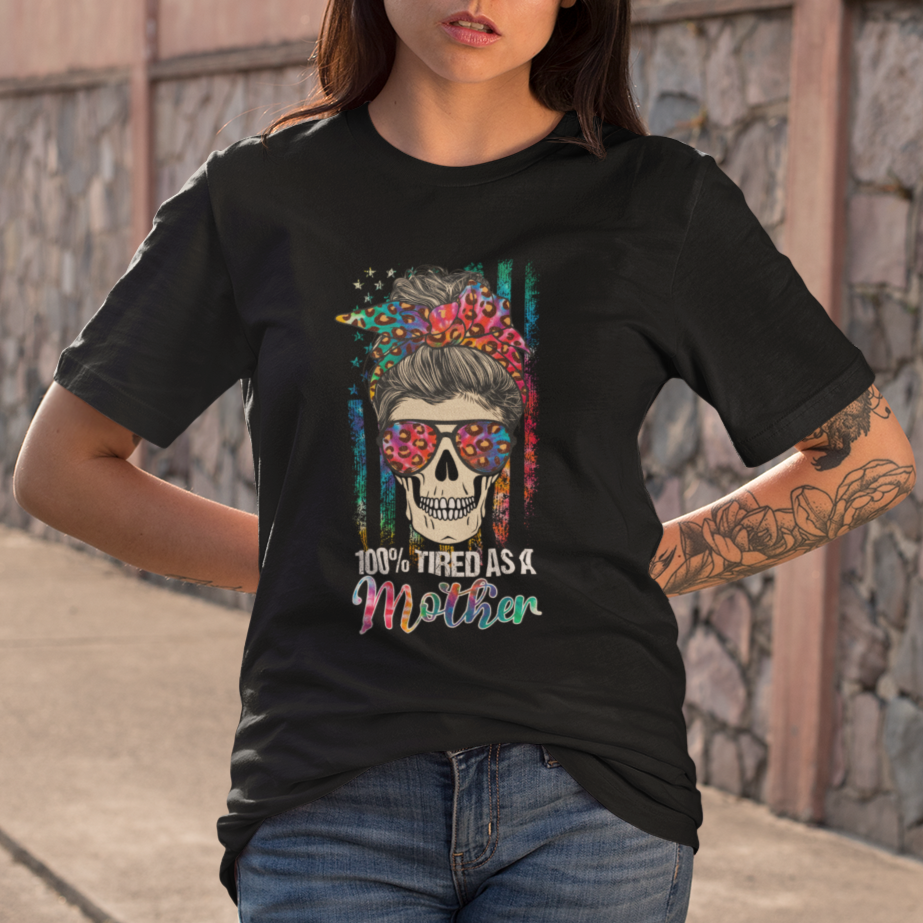 Mother's Day T Shirt For Women Funny Mom 100% Tired As A Mother Funny Skull Mama Mom Life Shitshow Supervisor, Mother's Day Gifts, Gifts for Mom - Wonder Print Shop