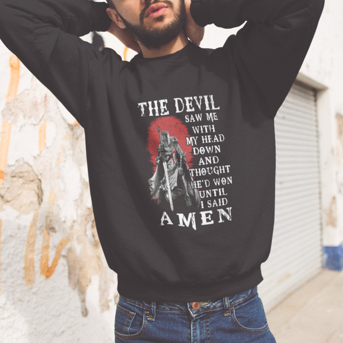 American Patriot Sweatshirt The Devil Saw Me With My Head Down Until I Said Amen US Soldier - Wonder Print Shop