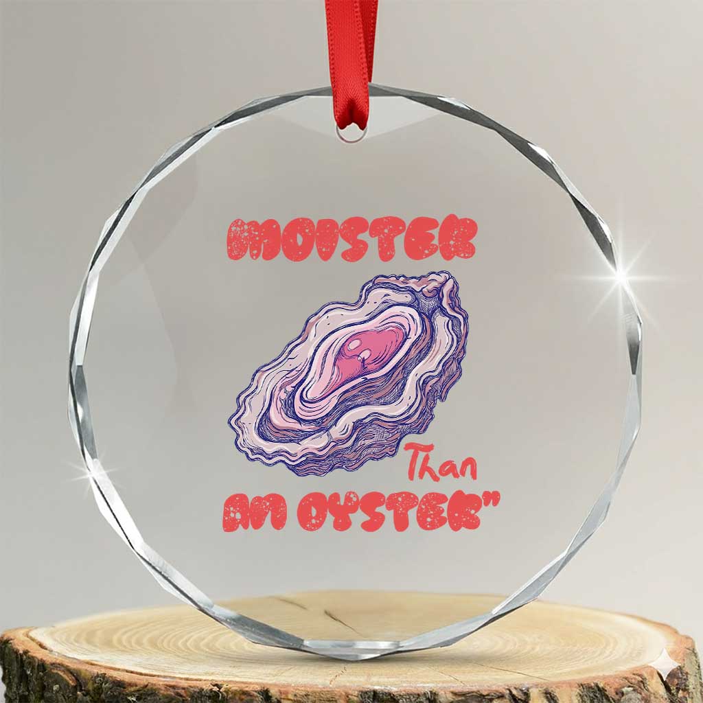 Moister Than An Oyster Crystal Glass Ornament Funny Inappropriate Adult Humor