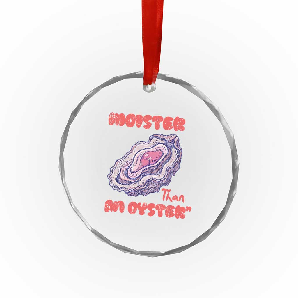 Moister Than An Oyster Crystal Glass Ornament Funny Inappropriate Adult Humor