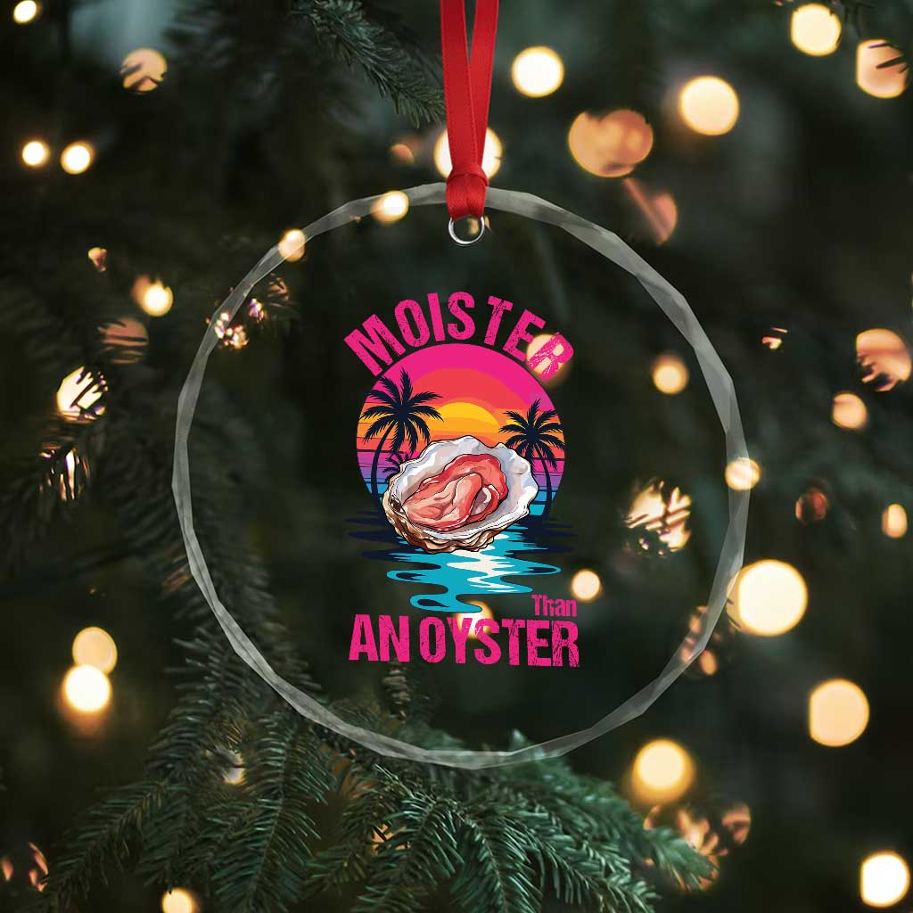 Moister Than An Oyster Crystal Glass Ornament Funny Inappropriate Adult Humor Women - Wonder Print Shop