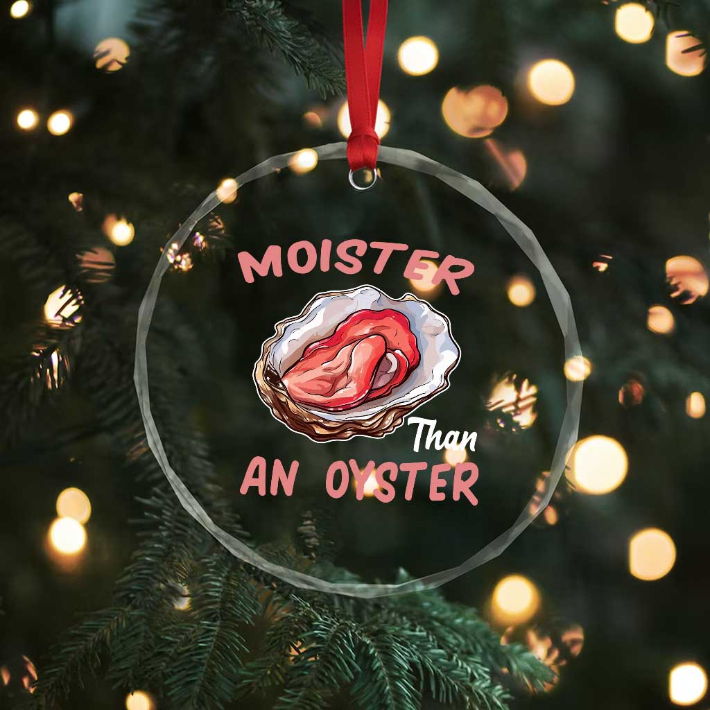 Moister Than An Oyster Funny Offensive Crystal Glass Ornament Inappropriate Adult Humor - Wonder Print Shop