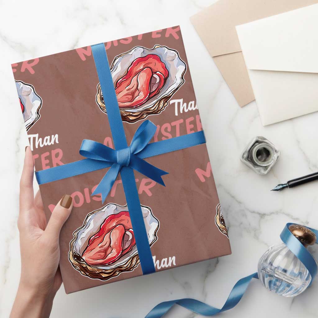 Moister Than An Oyster Funny Offensive Wrapping Paper Roll Inappropriate Adult Humor - Wonder Print Shop