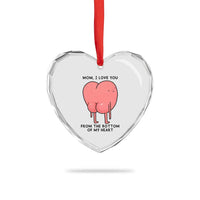 Mom I Love You From The Bottom Of My Heart Heart Crystal Glass Ornament Family Humor