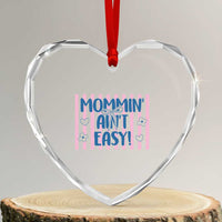 Mommin' Ain't Easy Heart Crystal Glass Ornament Funny Mom Life Mother's Day