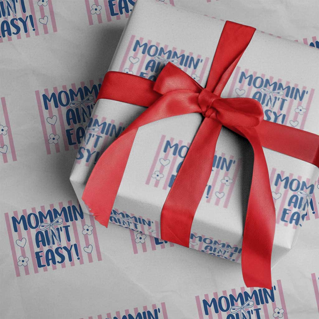 Mommin' Ain't Easy Wrapping Paper Roll Funny Mom Life Mother's Day