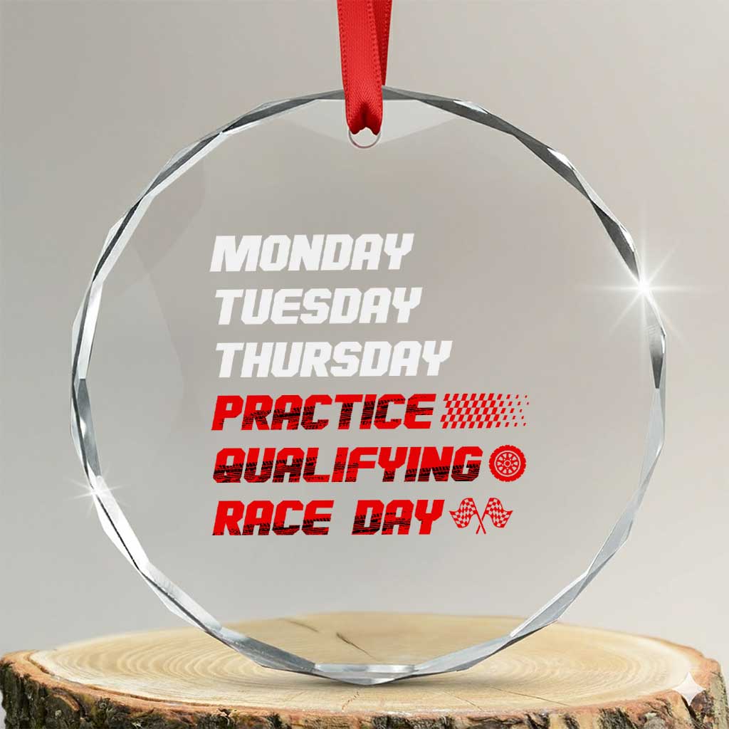 Monday Tuesday Thursday Practice Qualifying Race Day Crystal Glass Ornament TS10