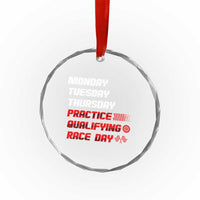 Monday Tuesday Thursday Practice Qualifying Race Day Crystal Glass Ornament TS10