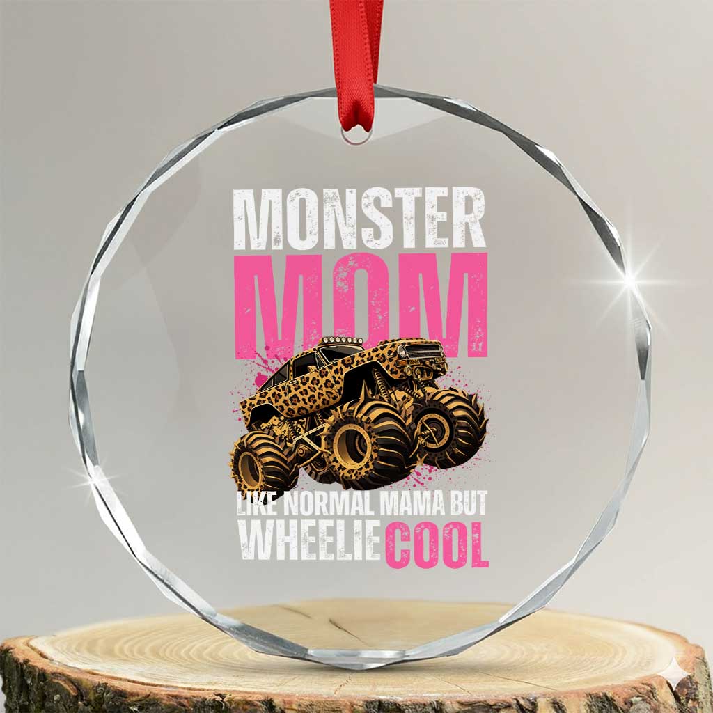Monster Mom Like Normal Mama But Wheelie Cool Crystal Glass Ornament Monster Truck Mama