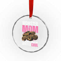Monster Mom Like Normal Mama But Wheelie Cool Crystal Glass Ornament Monster Truck Mama