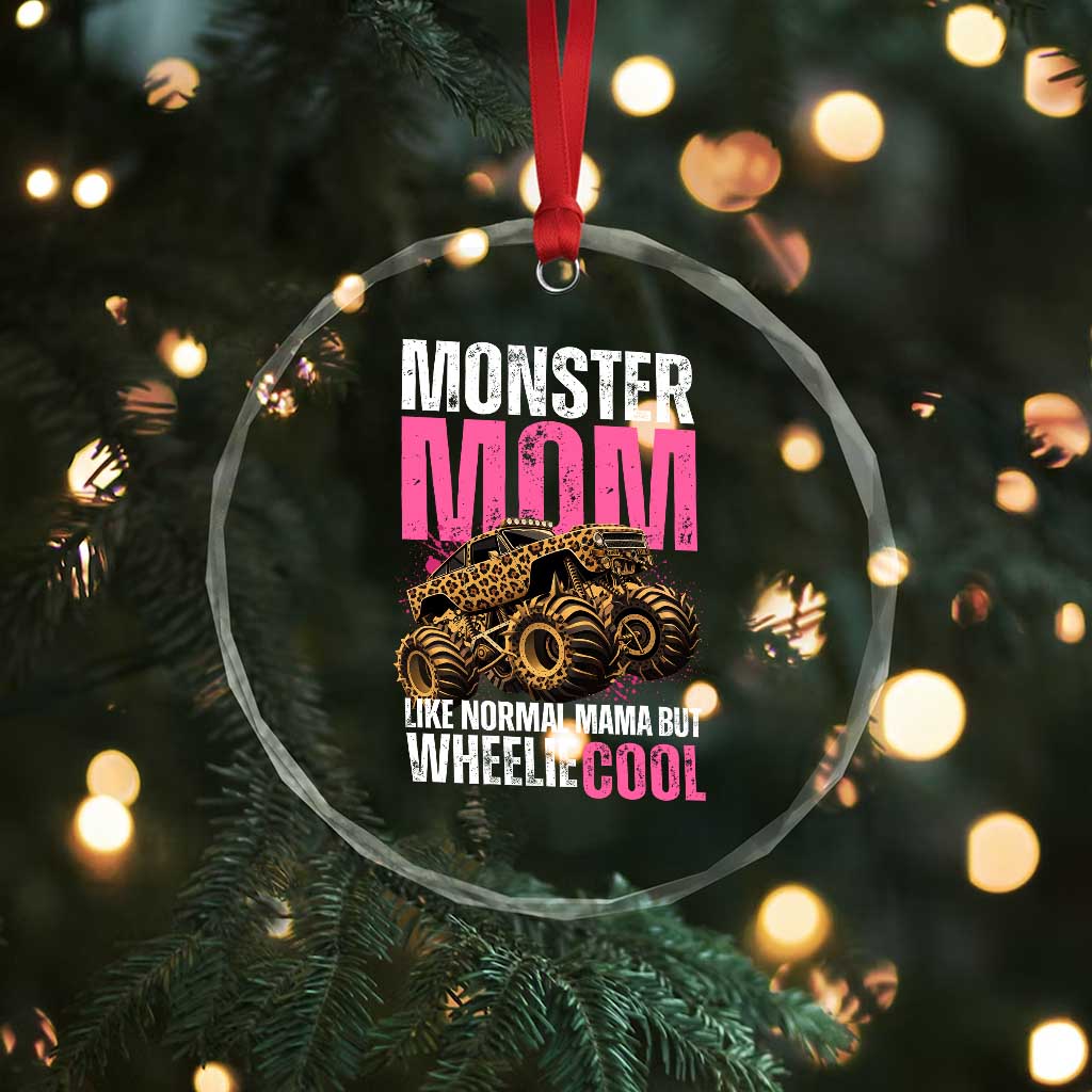 Monster Mom Like Normal Mama But Wheelie Cool Crystal Glass Ornament Monster Truck Mama