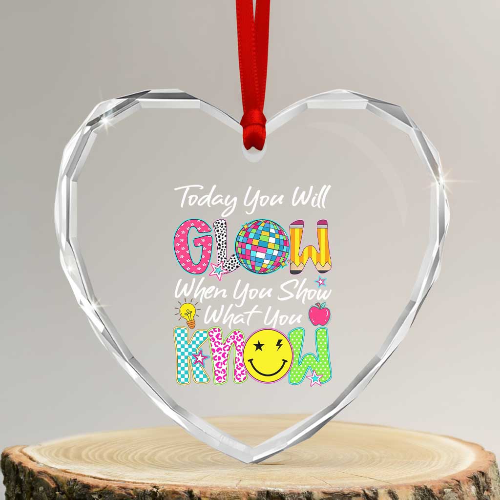 Motivational Test Day Glow Heart Crystal Glass Ornament Today You Will Glow When You Show What You Know