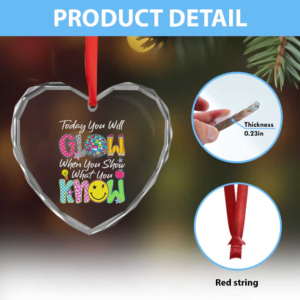 Motivational Test Day Glow Heart Crystal Glass Ornament Today You Will Glow When You Show What You Know
