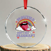 Mouths Dont Get Pregnant Crystal Glass Ornament Funny Dirty Adult Humor - Wonder Print Shop