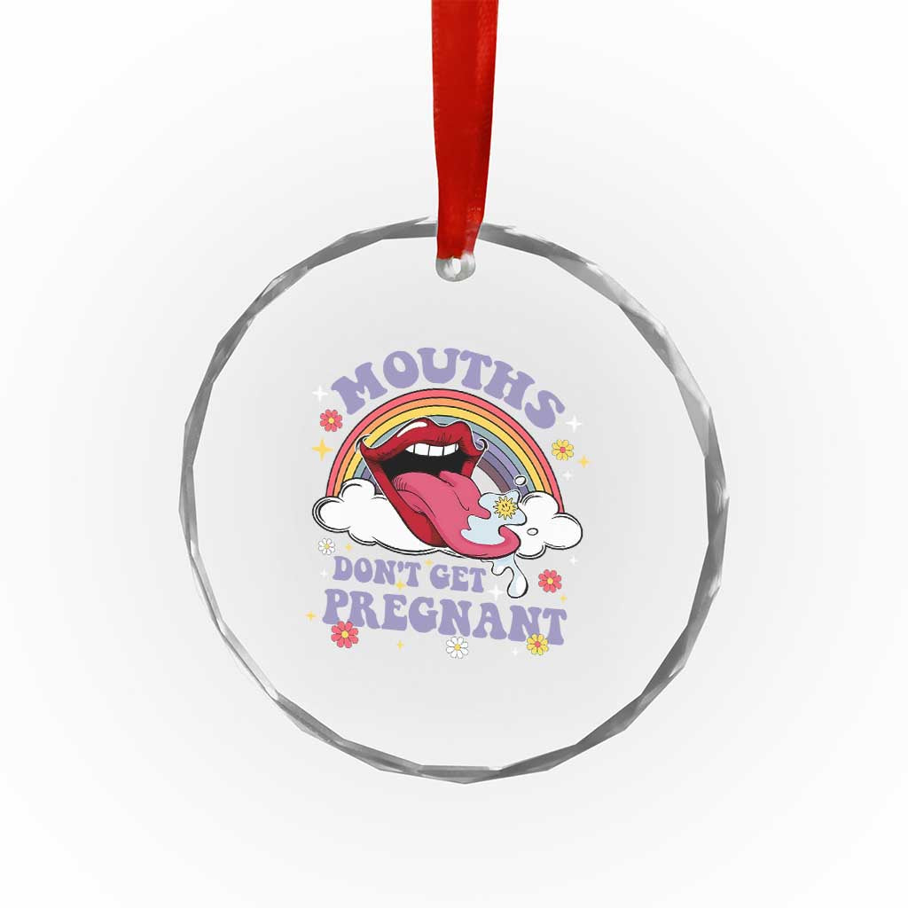 Mouths Dont Get Pregnant Crystal Glass Ornament Funny Dirty Adult Humor - Wonder Print Shop
