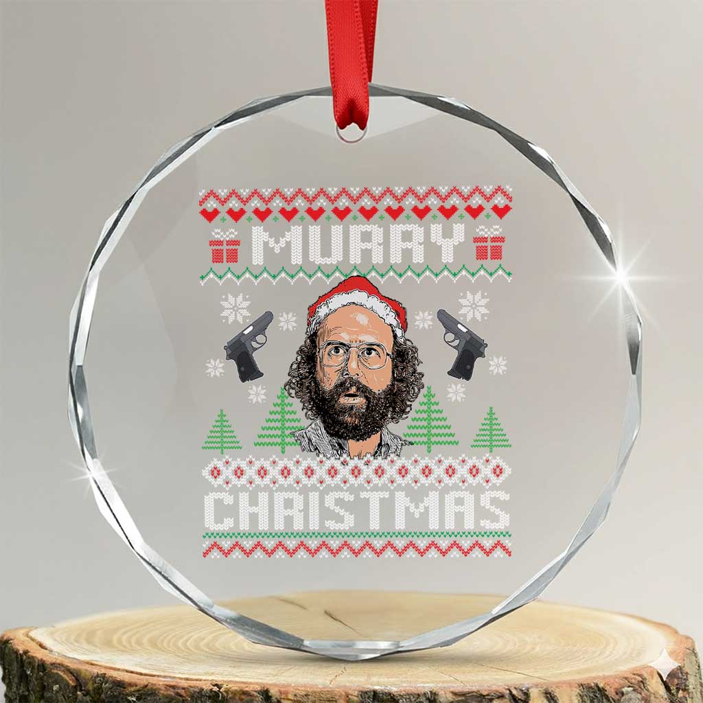 Murray Christmas Crystal Glass Ornament Funny Stranger Holiday Meme - Wonder Print Shop