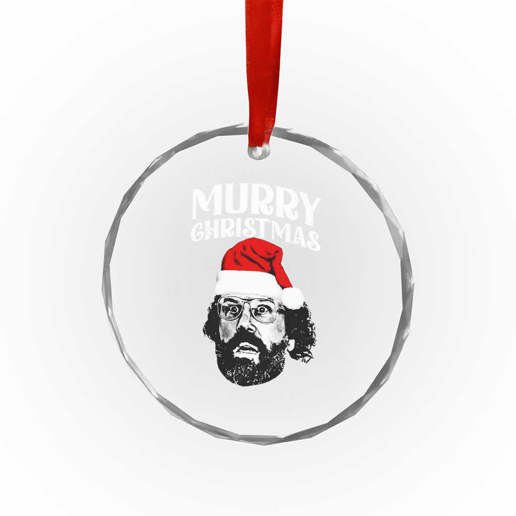Murray Christmas Crystal Glass Ornament Funny Stranger Xmas - Wonder Print Shop