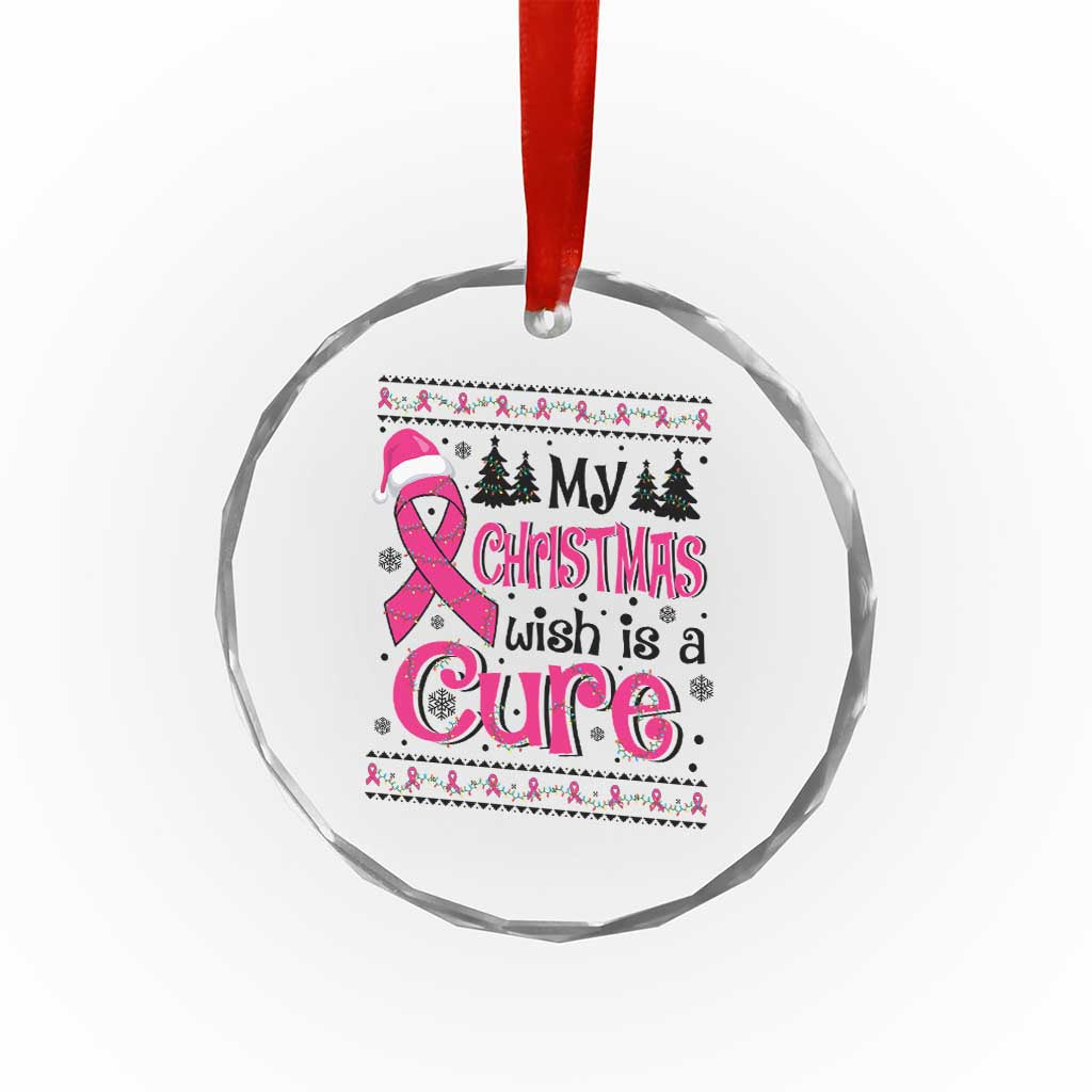 My Christmas Wish Is A Cure Breast Cancer Crystal Glass Ornament TS09
