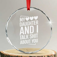 My Daughter And I Talk Shit About You Crystal Glass Ornament Funny Mom - Wonder Print Shop