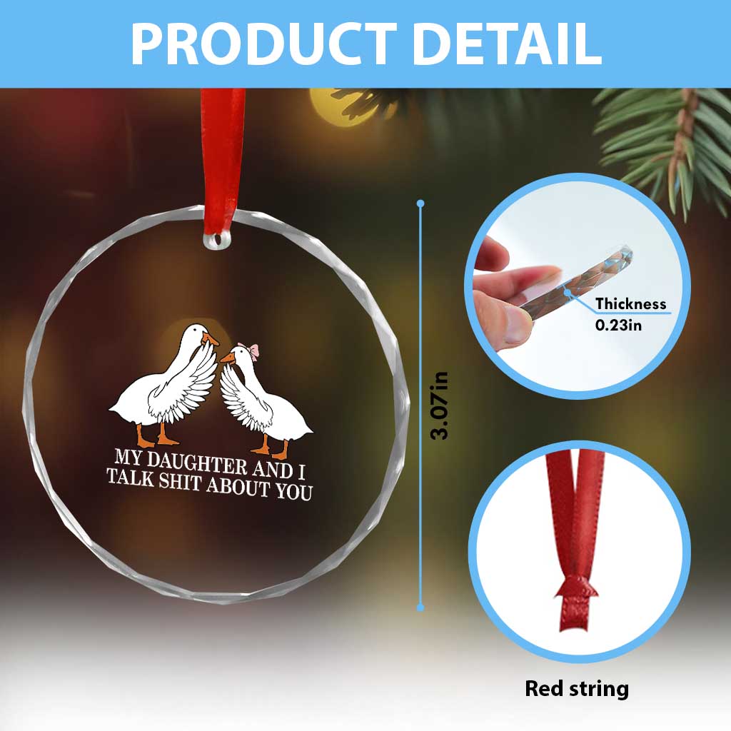 My Daughter And I Talk Shit About You Crystal Glass Ornament Funny Sarcastic Dad Father's Day