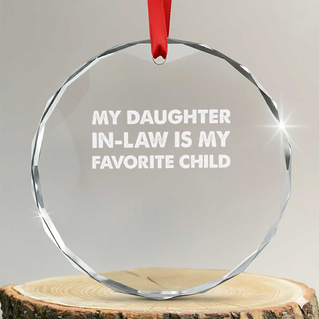 My Daughter In Law Is My Favorite Child Crystal Glass Ornament Funny Gift For Mother-in-Law Father-in-Law
