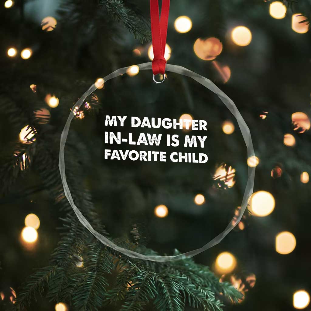 My Daughter In Law Is My Favorite Child Crystal Glass Ornament Funny Gift For Mother-in-Law Father-in-Law