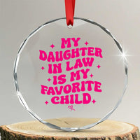 My Daughter in Law is My Favorite Child Crystal Glass Ornament Parents-In-Law Fathers Mothers Day Gifts