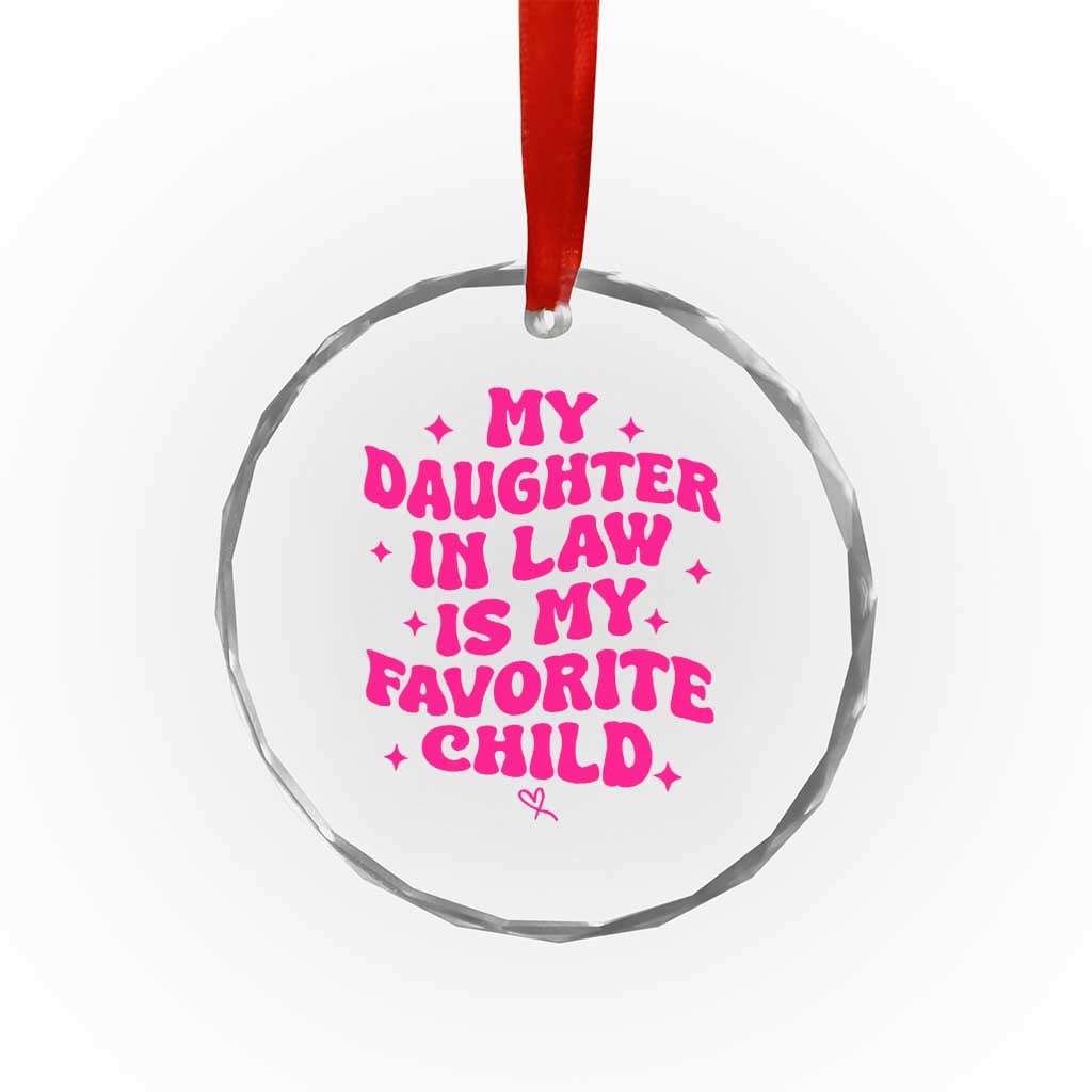 My Daughter in Law is My Favorite Child Crystal Glass Ornament Parents-In-Law Fathers Mothers Day Gifts