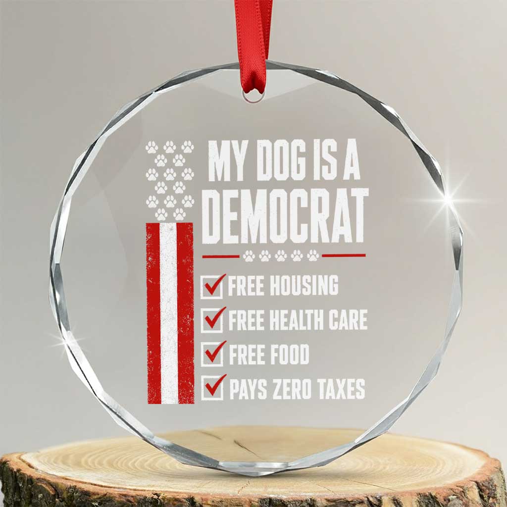 My Dog Is A Democrat Crystal Glass Ornament Funny Political Dog Owner