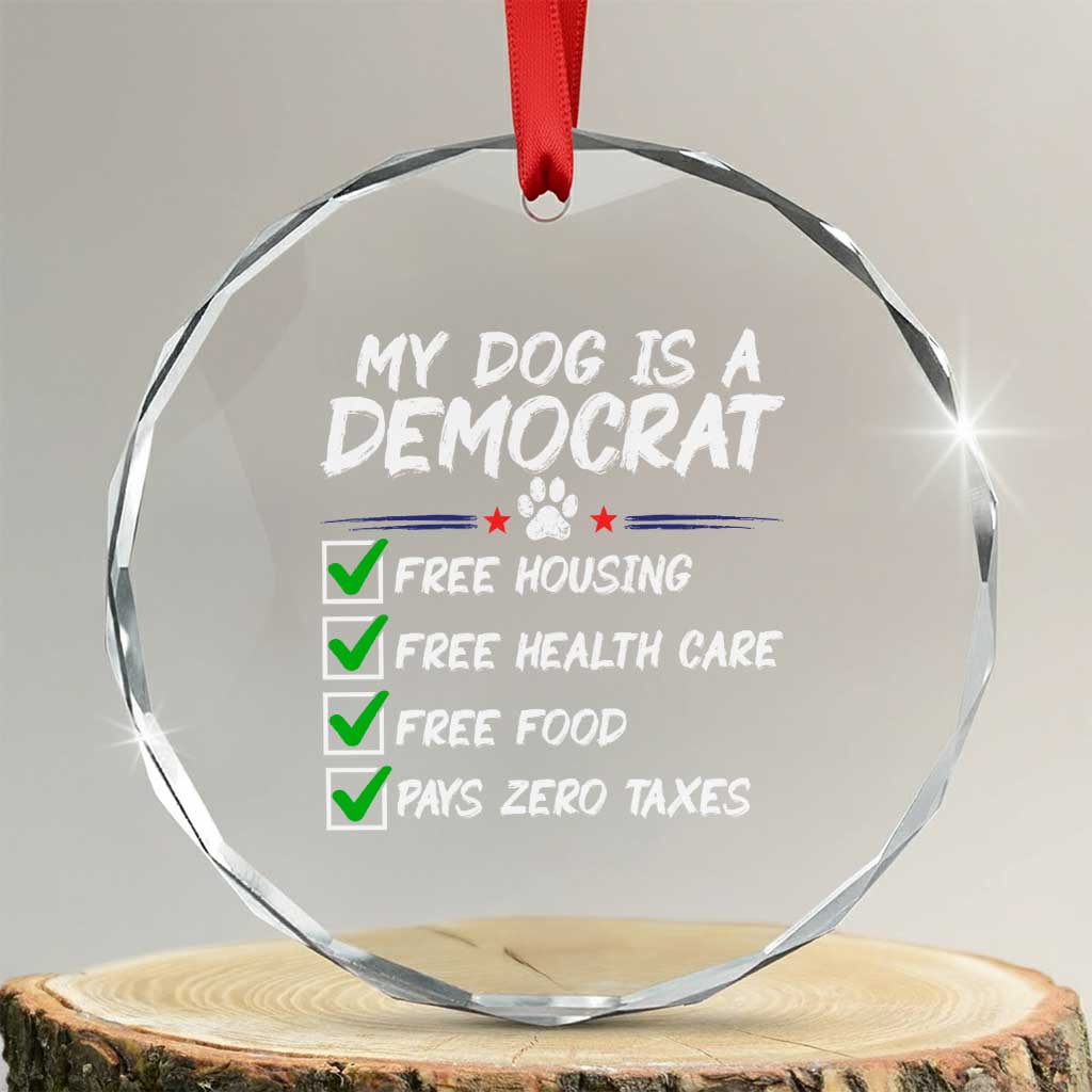 My Dog Is A Democrat Crystal Glass Ornament Funny Political Satire Graphic