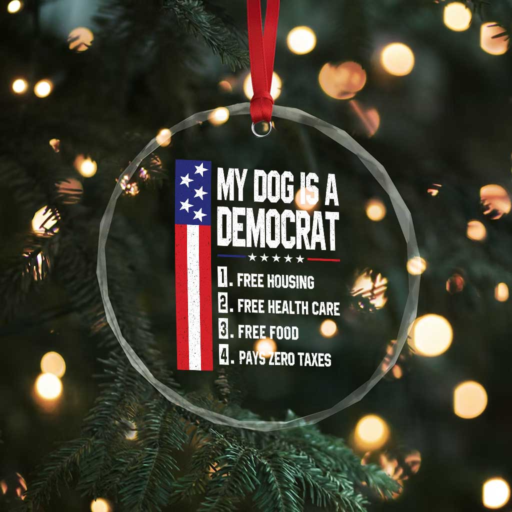 My Dog Is A Democrat Funny Conservative Humor Crystal Glass Ornament Dog Owner Joke Political Satire