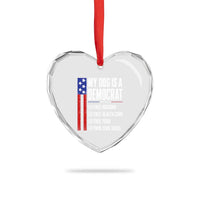 My Dog Is A Democrat Funny Political Satire Heart Crystal Glass Ornament Patriotic Dog Lover Graphic Subtle FDT Humor