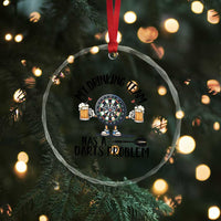 My Drinking Team Has A Darts Problem Crystal Glass Ornament Funny Darts Player Team - Wonder Print Shop