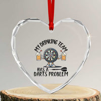 My Drinking Team Has A Darts Problem Heart Crystal Glass Ornament Funny Darts Player Team - Wonder Print Shop