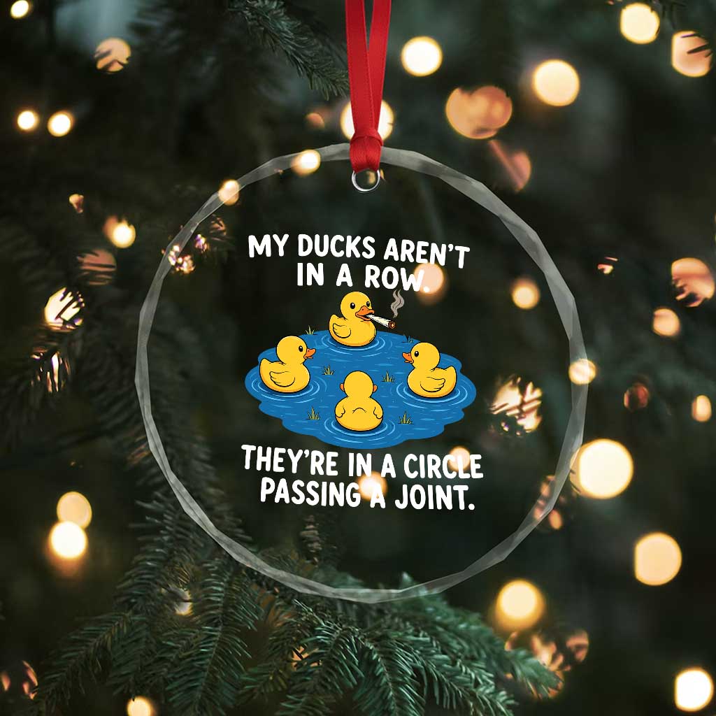 My Duck Arent In A Row They Are In A Circle Passing A Joint Crystal Glass Ornament Funny Duck Cannabis Cigarette