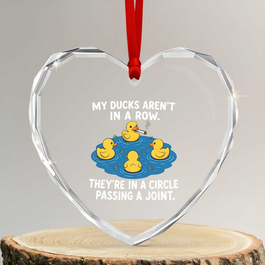 My Duck Arent In A Row They Are In A Circle Passing A Joint Heart Crystal Glass Ornament Funny Duck Cannabis Cigarette