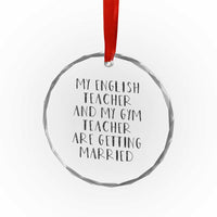 My English Teacher and Gym Teacher Are Getting Married Crystal Glass Ornament Funny Romance Love Story TS02