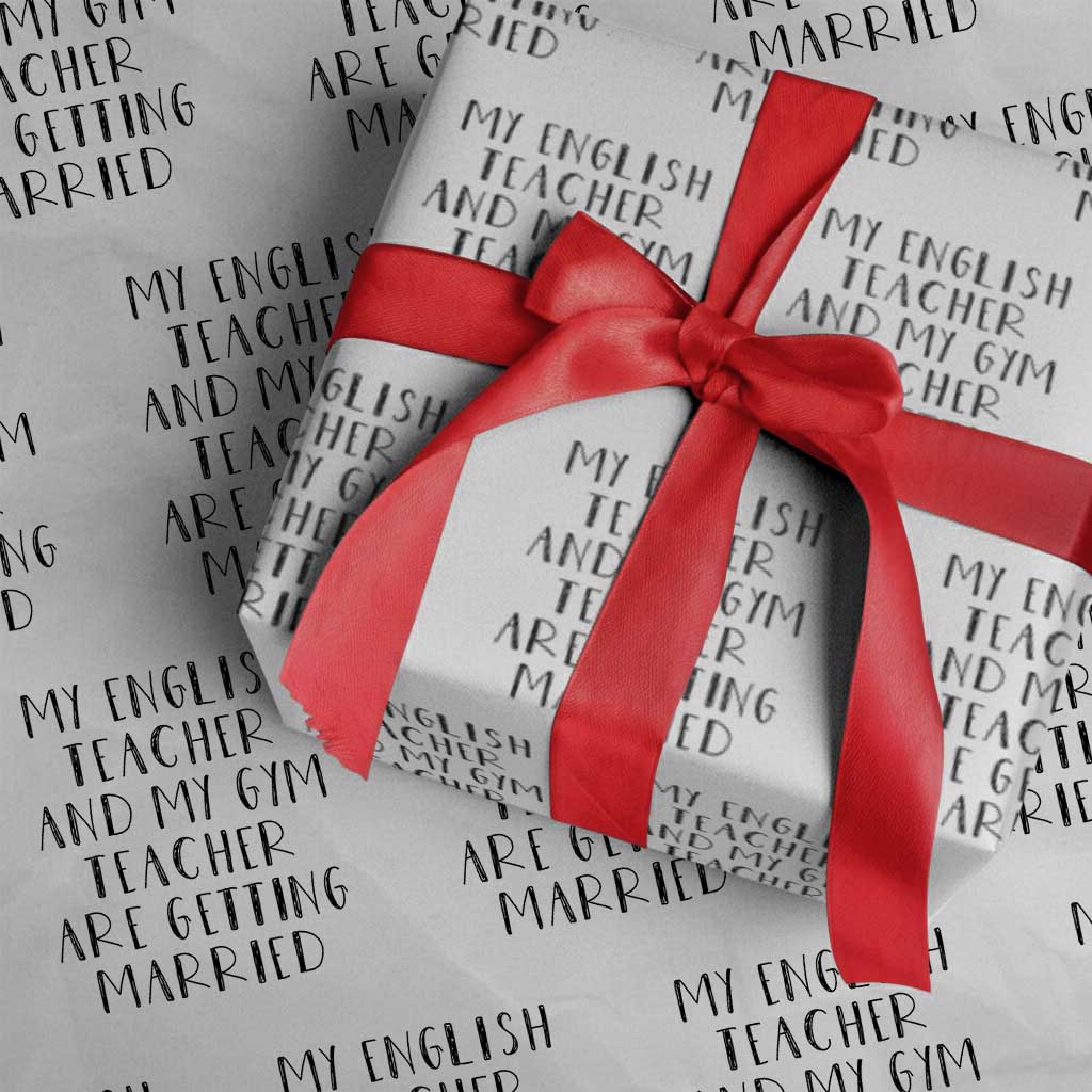 My English Teacher and Gym Teacher Are Getting Married Wrapping Paper Roll Funny Romance Love Story - Wonder Print Shop