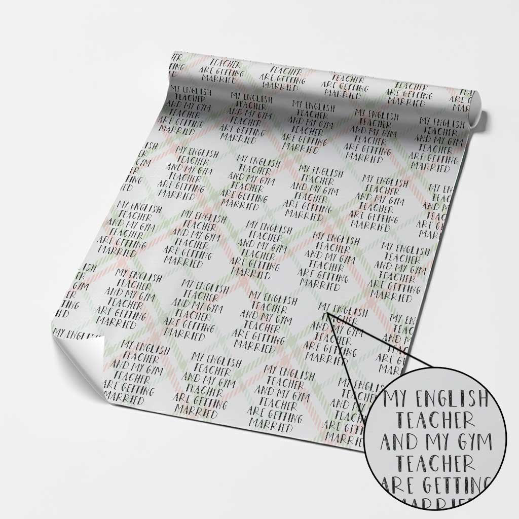 My English Teacher and Gym Teacher Are Getting Married Wrapping Paper Roll Funny Romance Love Story - Wonder Print Shop