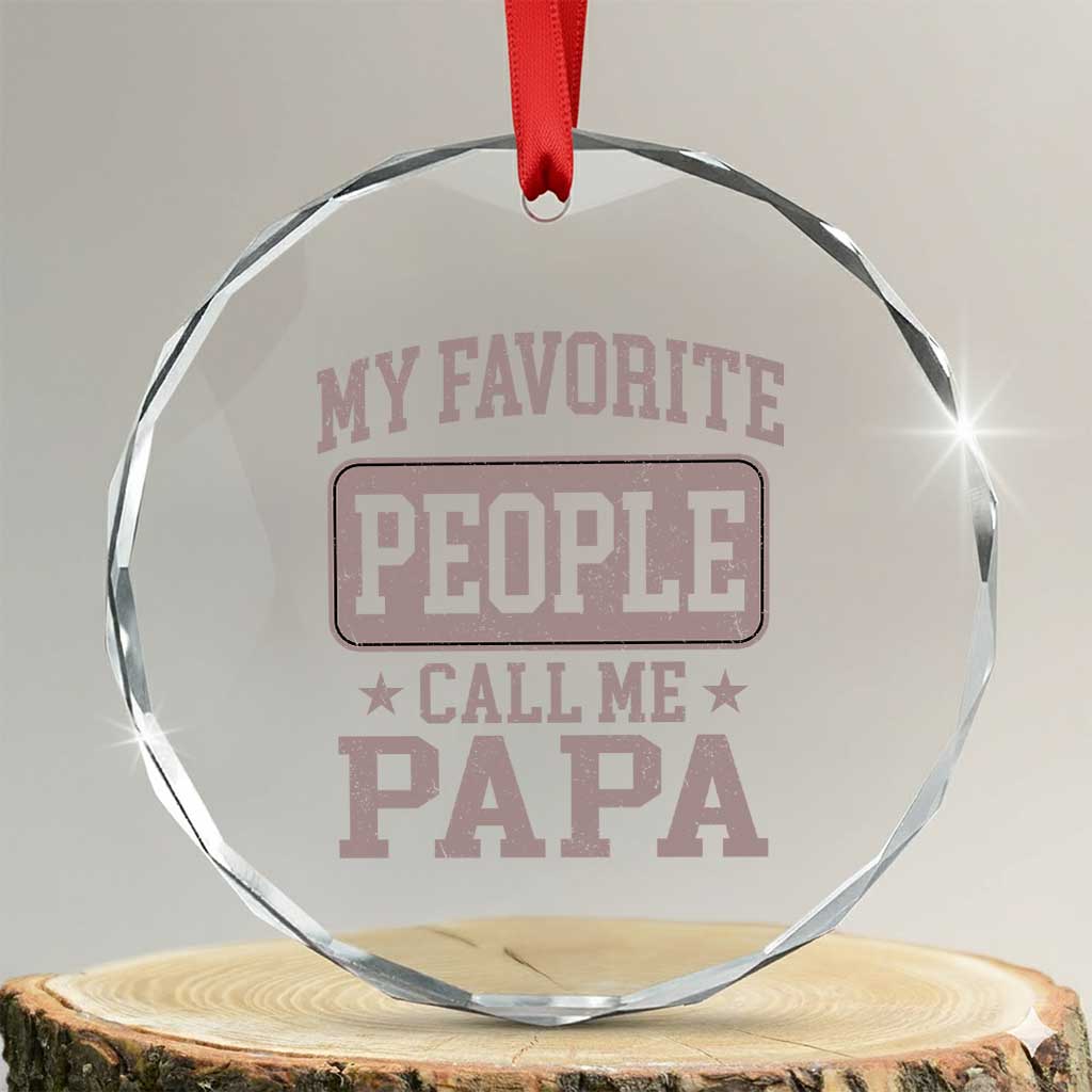 My Favorite People Call Me Papa Crystal Glass Ornament Retro Fathers Day Gift - Wonder Print Shop
