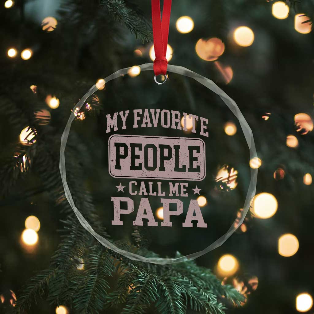 My Favorite People Call Me Papa Crystal Glass Ornament Retro Fathers Day Gift - Wonder Print Shop