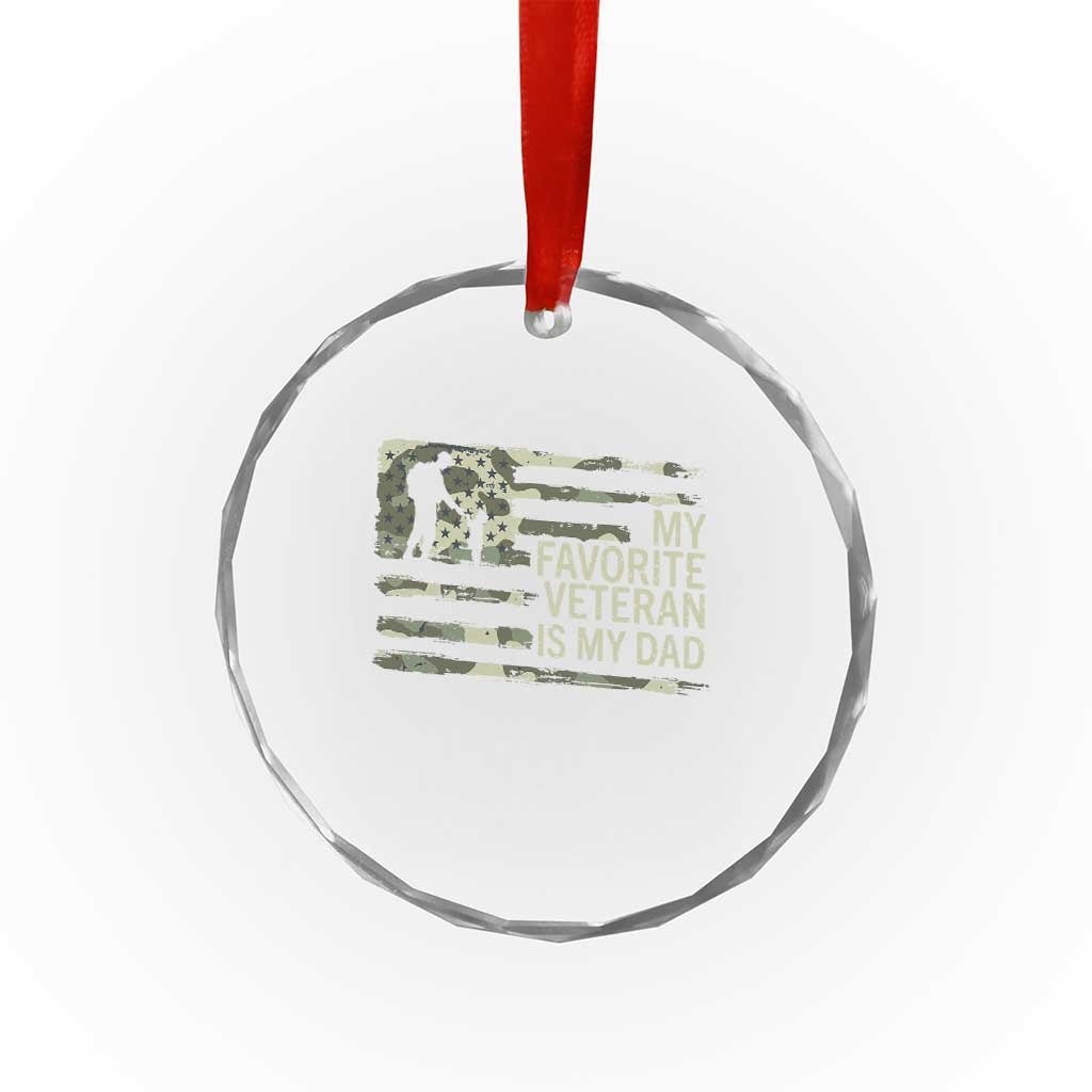 My Favorite Veteran is My Dad Crystal Glass Ornament Veteran Dad Camo American Flag